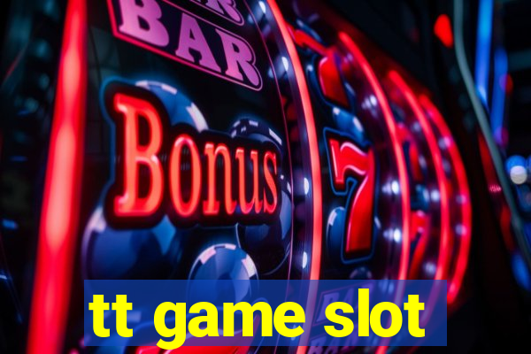 tt game slot